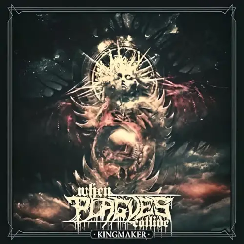 When Plagues Collide : Kingmaker